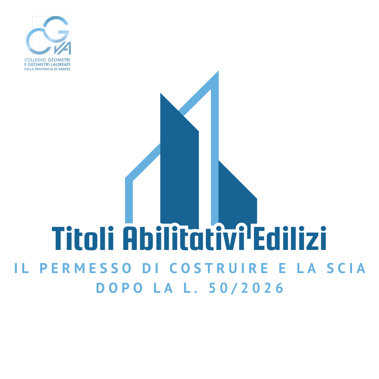 Titoli abilitativi edilizi: il permesso di costruire e la SCIA dopo la L. 50/2026